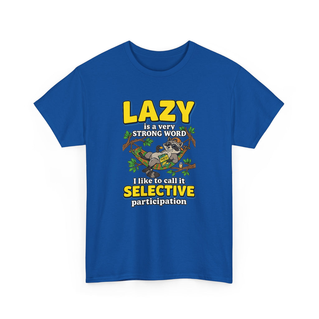 Lazy Is a Strong Word Tee — "Selective Participation" Funny Sloth T-Shirt