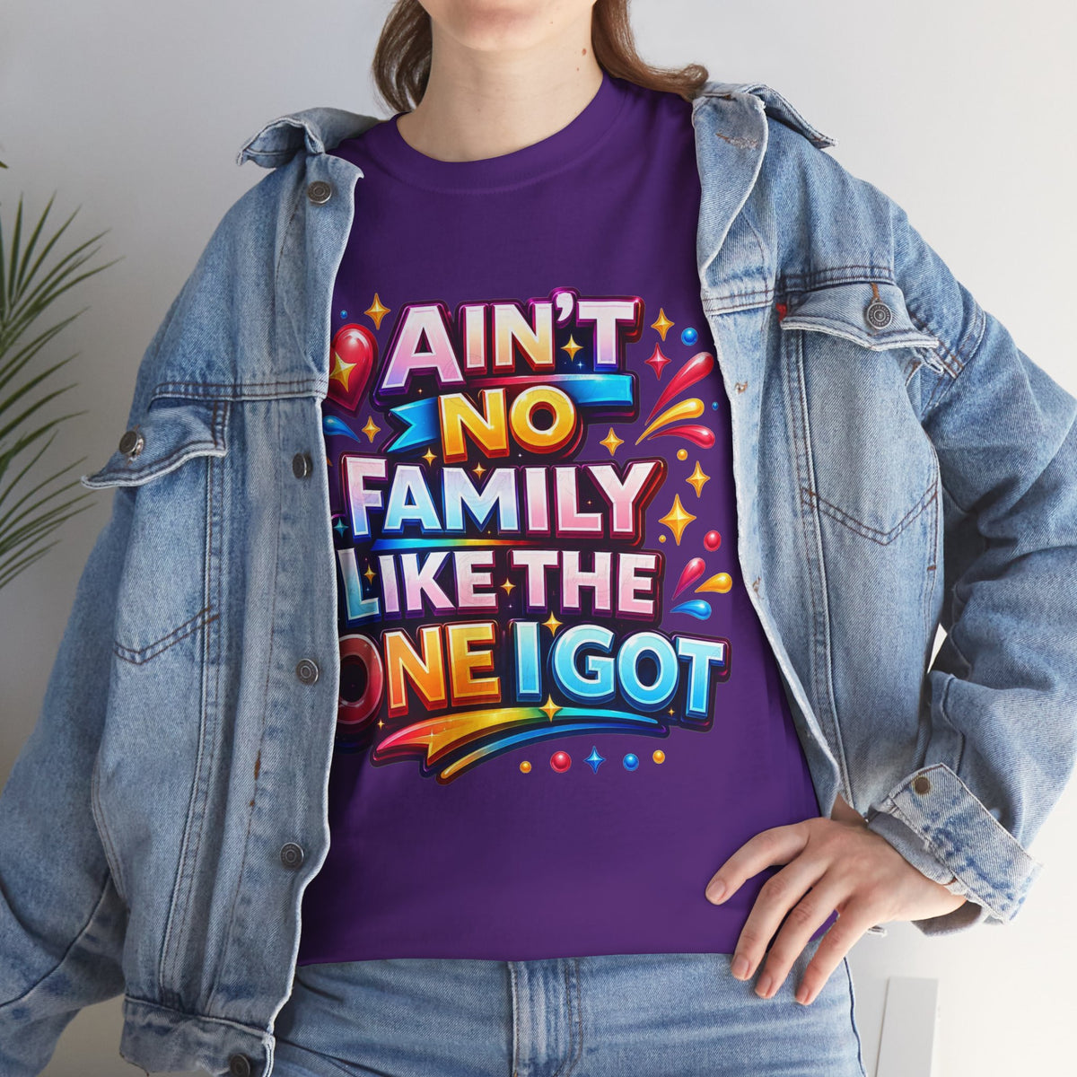 Ain't No Family Like The One I Got Cotton T-Shirt