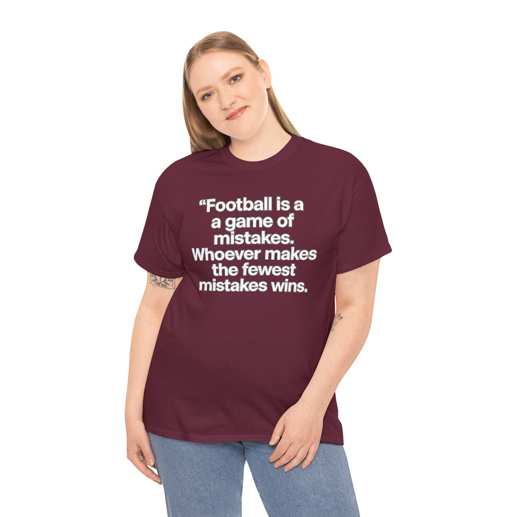 Football Quote T‑Shirt — “Football is a game of mistakes. Whoever makes the fewest mistakes wins.”