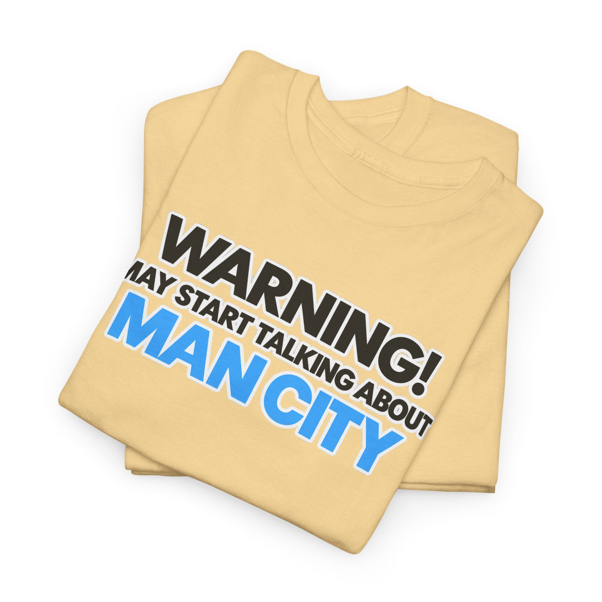 Manchester City Warning! May Start Talking About Man City T‑Shirt