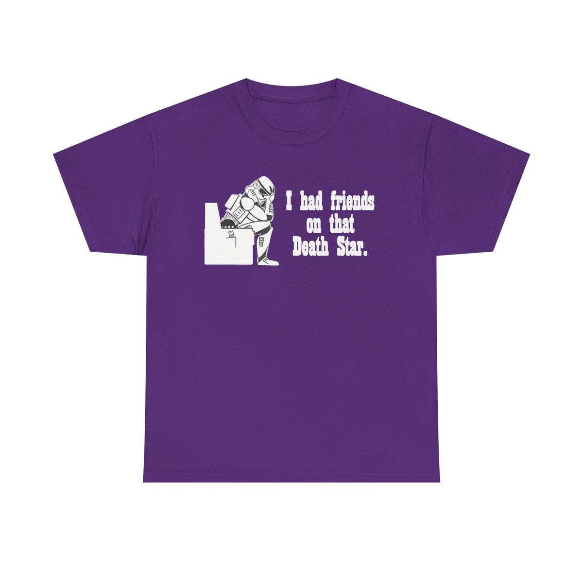 Death Star Humor T‑Shirt – “I had friends on that Death Star.”