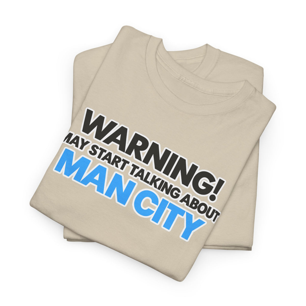 Manchester City Warning! May Start Talking About Man City T‑Shirt