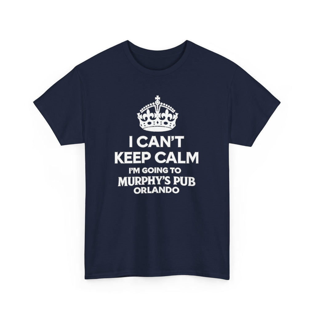 I Can't Keep Calm I'm Going to Murphy's Pub Orlando T-Shirt