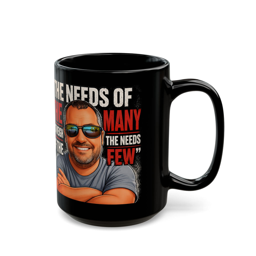 Mug - "The Needs of the Many Outweigh the Needs of the Few" Graphic Black Coffee Mug