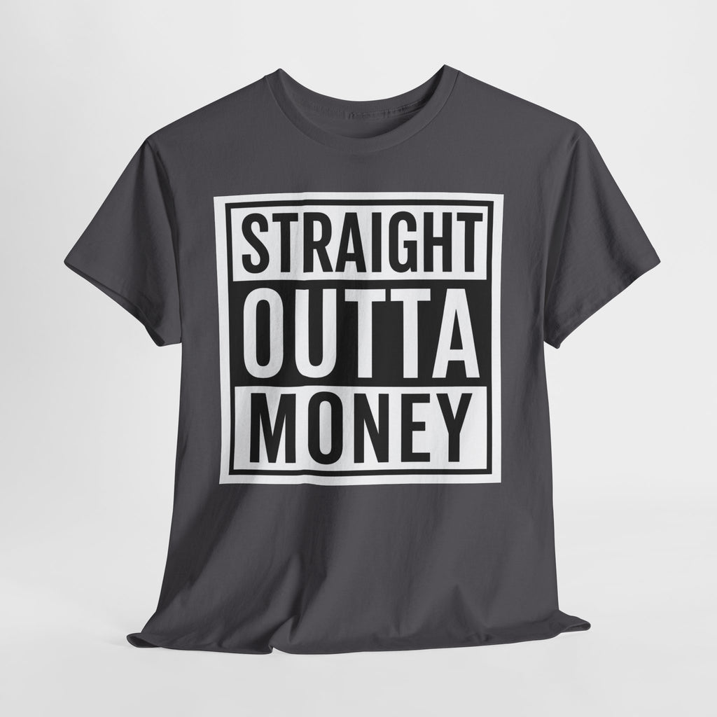 T-Shirt — "Straight Outta Money" Graphic Tee