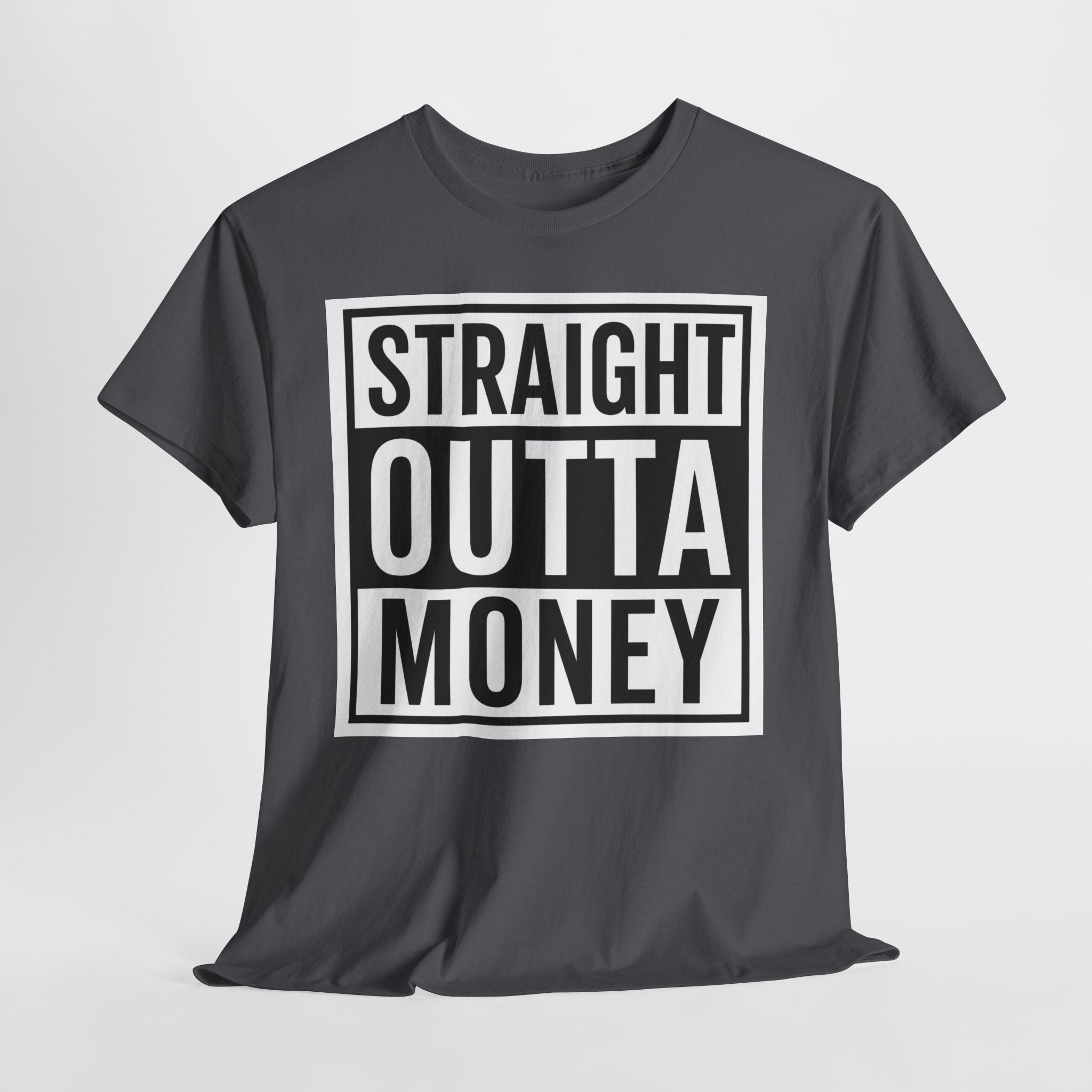 T-Shirt — "Straight Outta Money" Graphic Tee