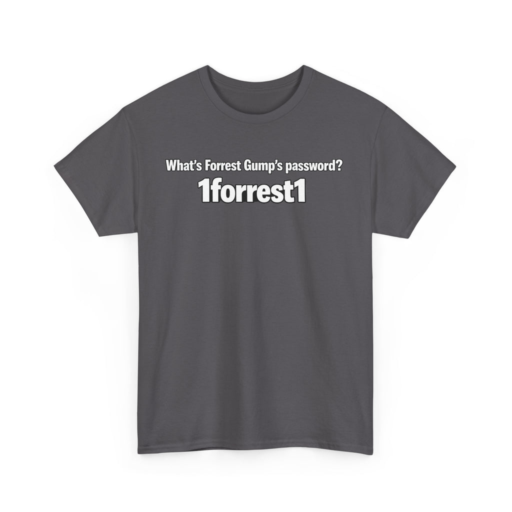 Forrest Gump Password Tee — "What's Forrest Gump's password? 1forrest1"