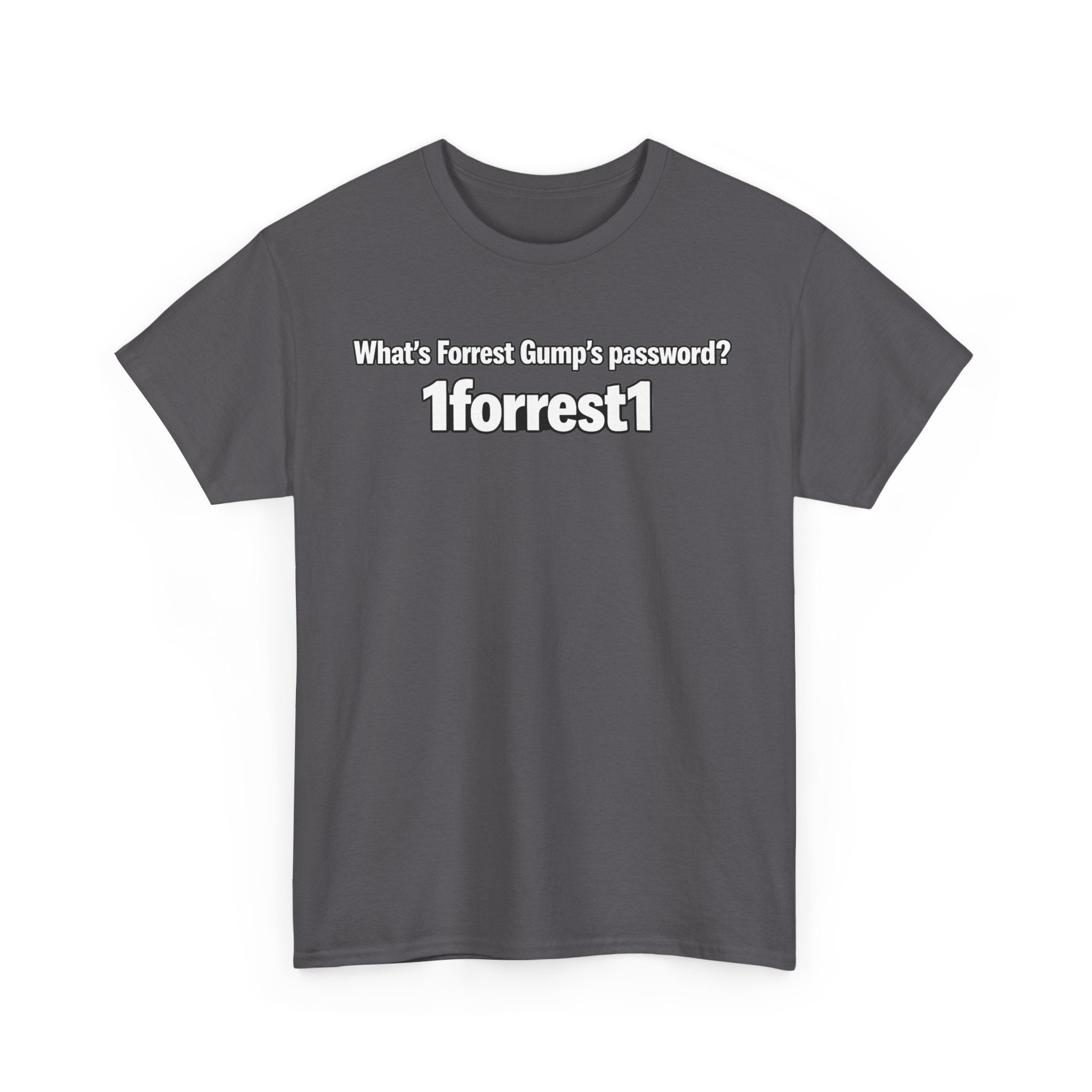 Forrest Gump Password Tee — "What's Forrest Gump's password? 1forrest1"