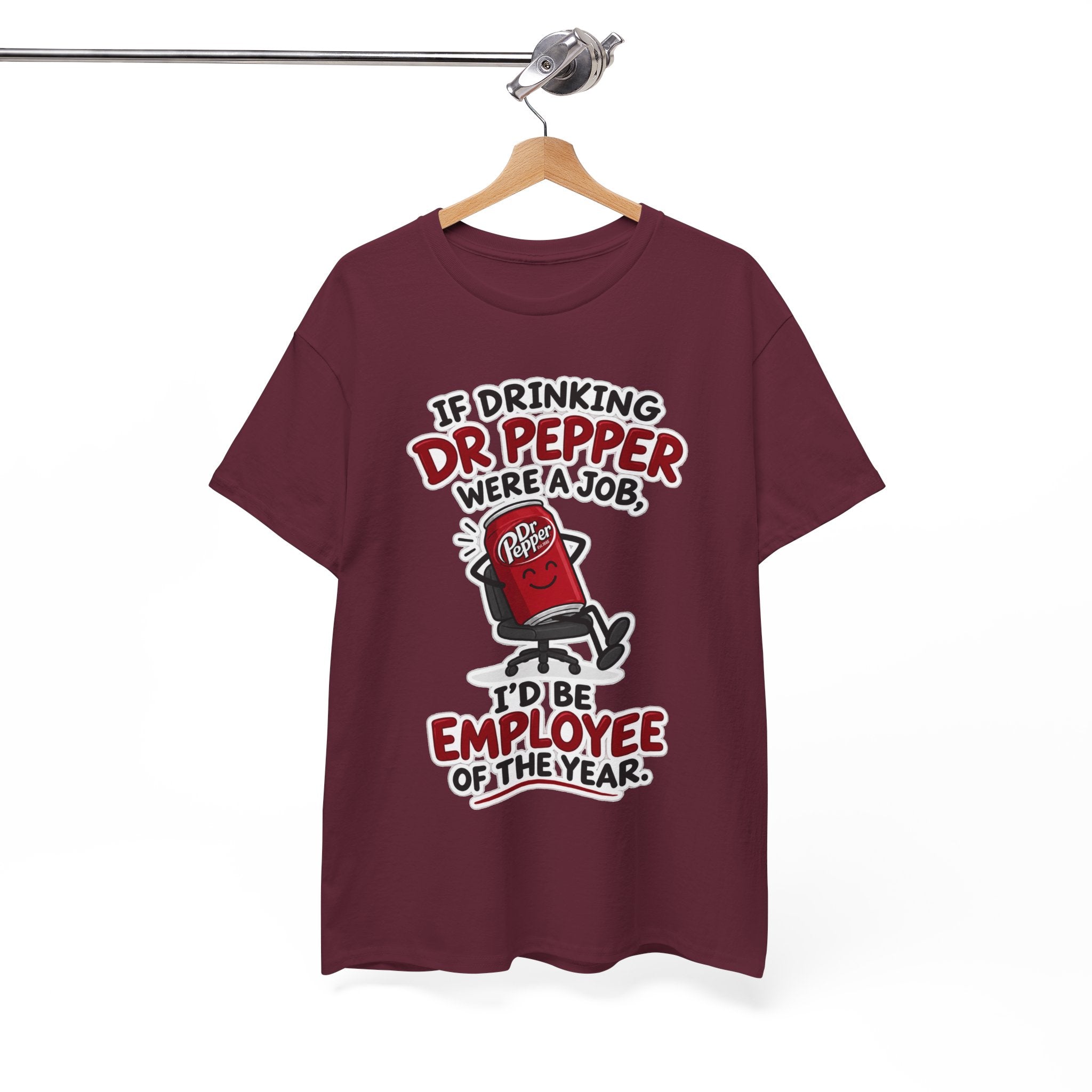Dr Pepper Tee — "If Drinking Dr Pepper Were a Job, I'd Be Employee of the Year"