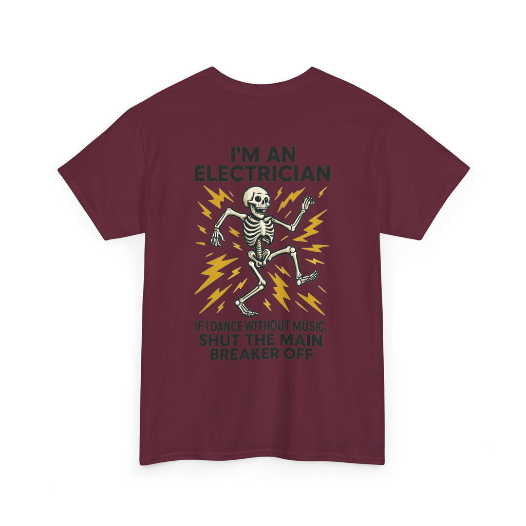 Electrician Skeleton Tee — "I'm an Electrician: If I Dance Without Music, Shut the Main Breaker Off"