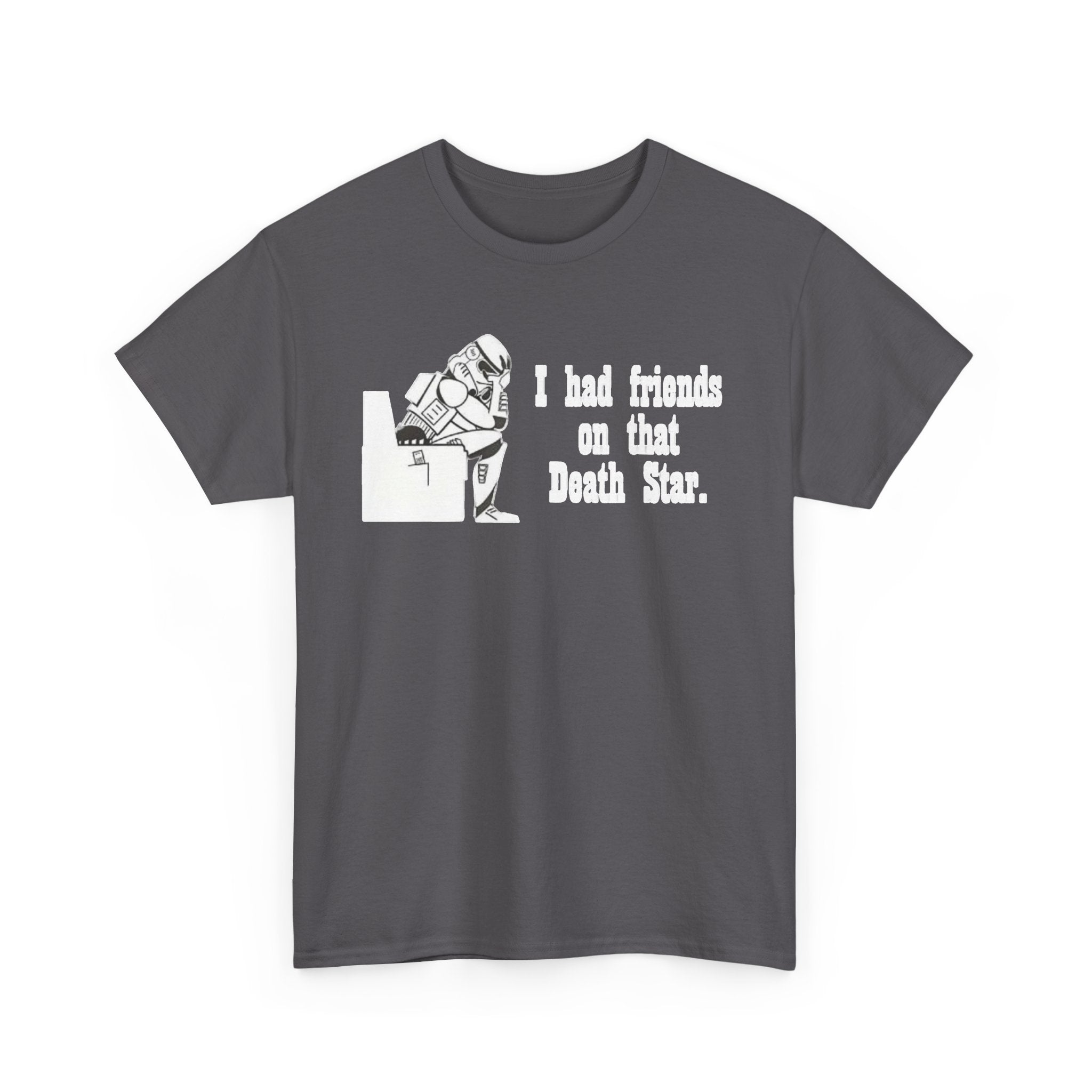 Death Star Humor T‑Shirt – “I had friends on that Death Star.”