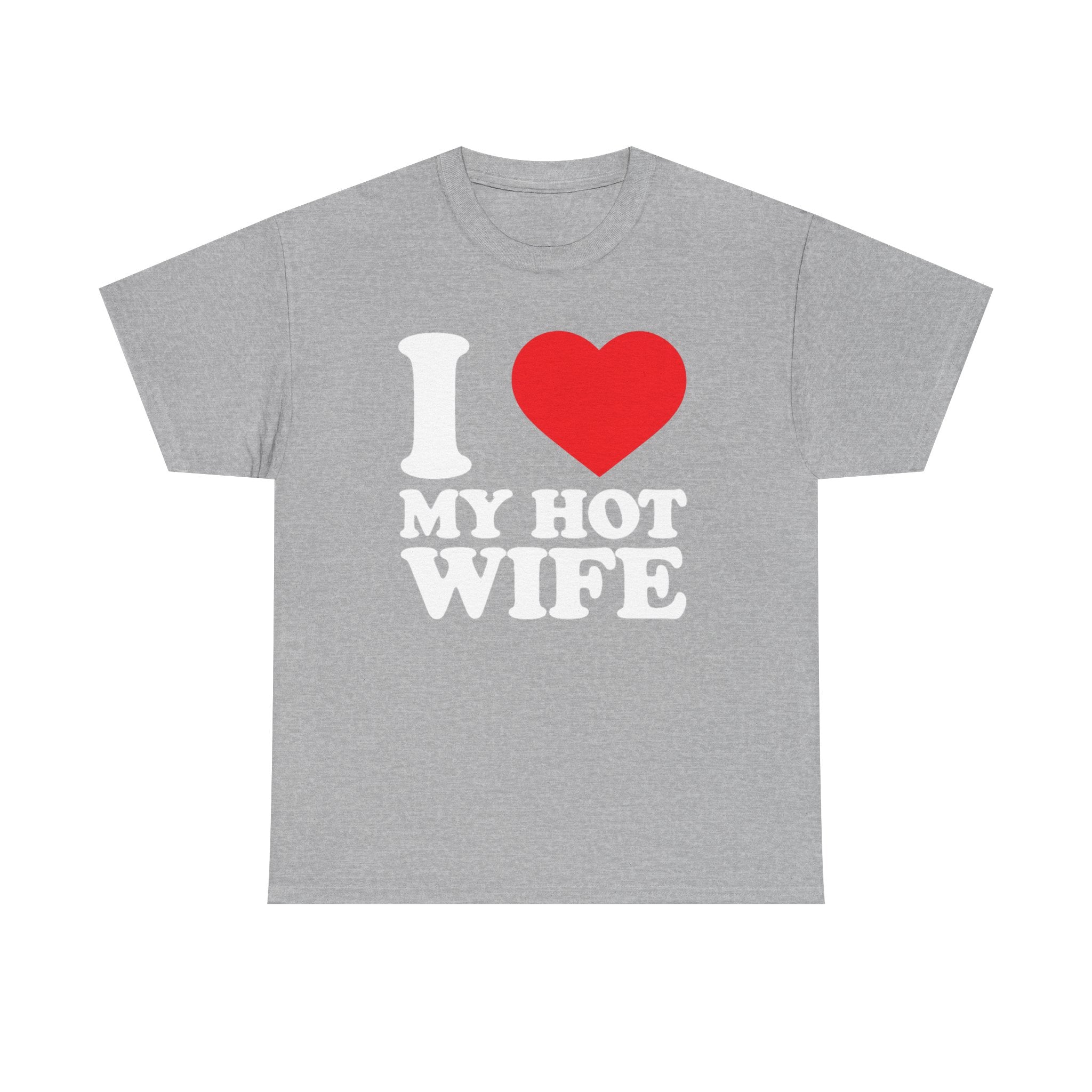 I  My Hot Wife T-Shirt - Funny Couples Tee, Romantic Gift for Husband or Wife