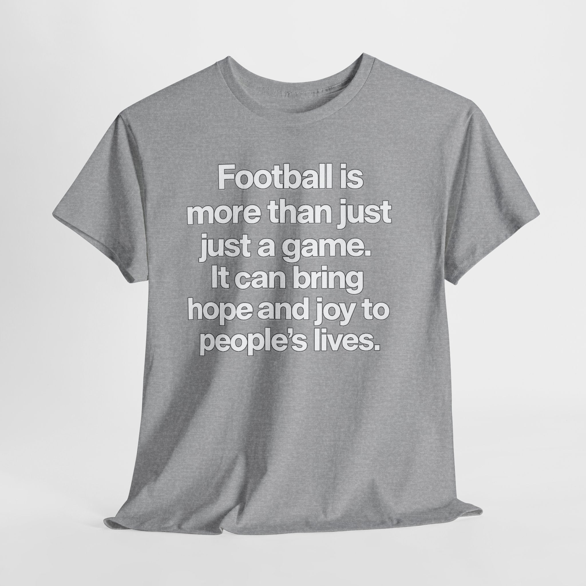 Football Is More Than Just a Game T-Shirt – Inspirational Soccer Quote Tee