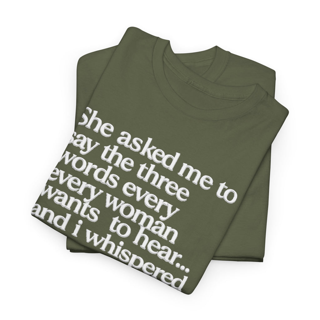 Graphic Tee — "She asked me to say the three words... Come on City."