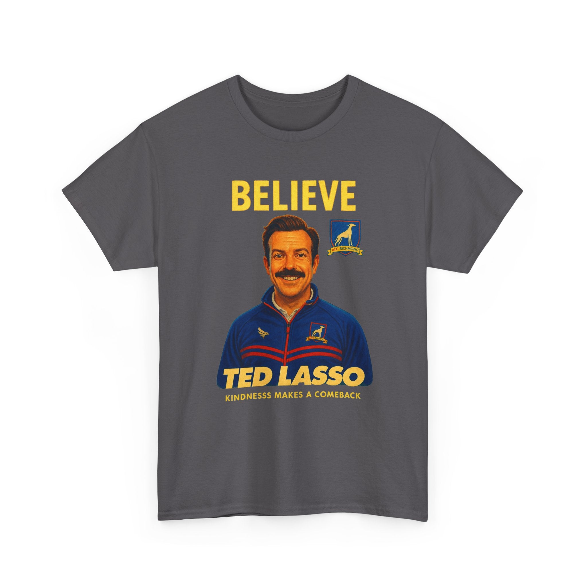 Believe Ted Lasso Inspired Graphic Tee — Inspirational Soccer Coach Quote Shirt - Cotton T-Shirt