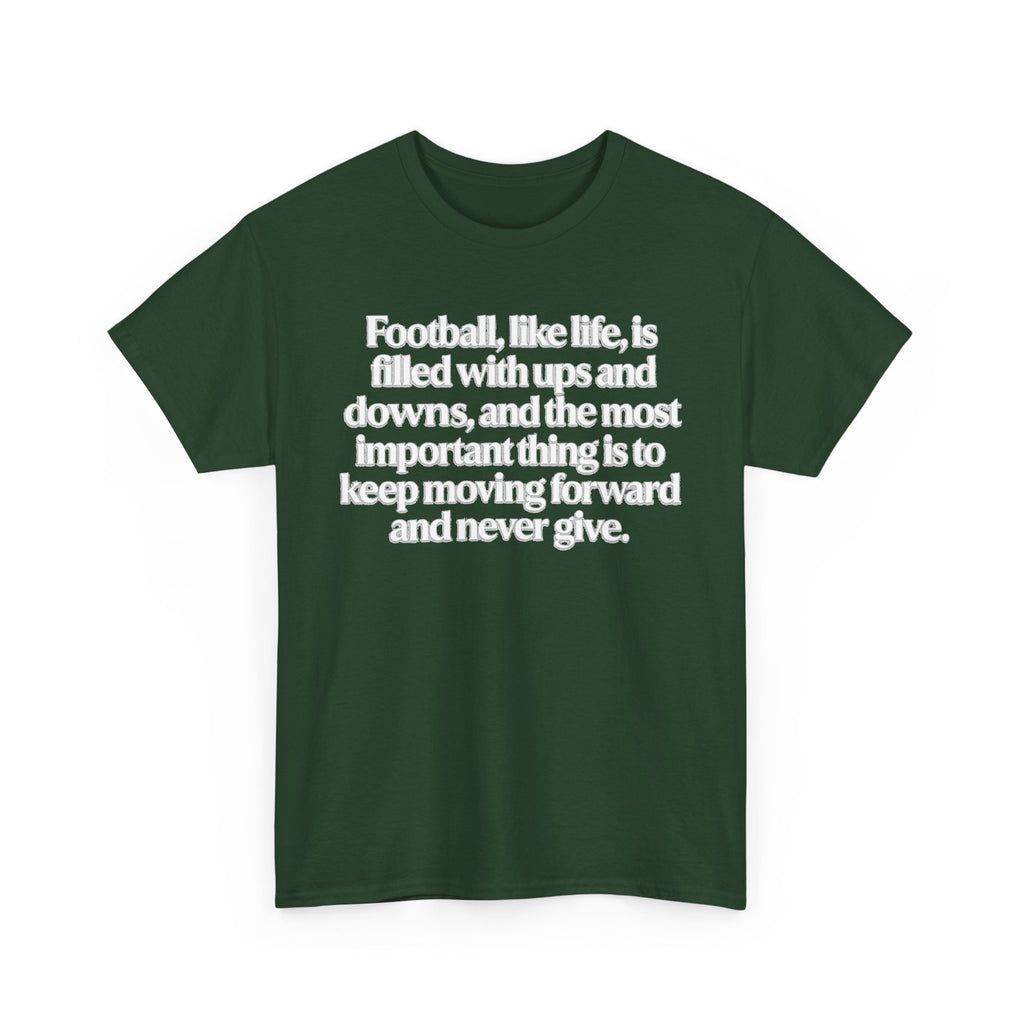 Inspirational Football Quote Tee — "Football, like life... keep moving forward"