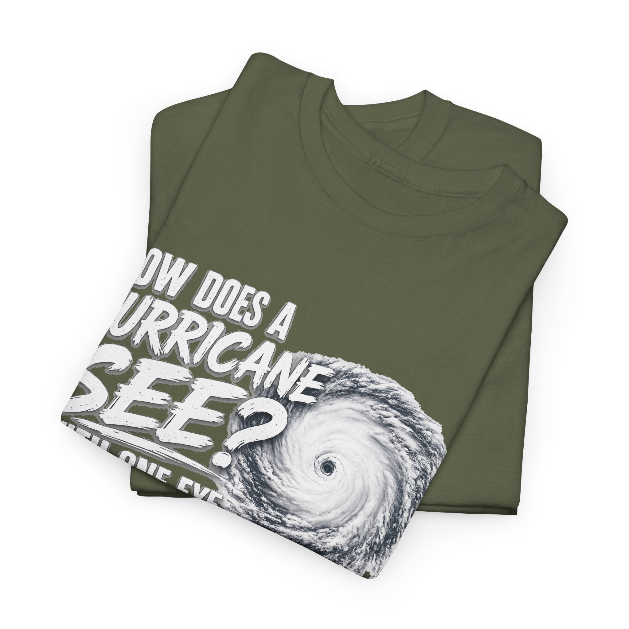 Hurricane Joke Tee – "How Does a Hurricane See? With One Eye" Graphic T-Shirt