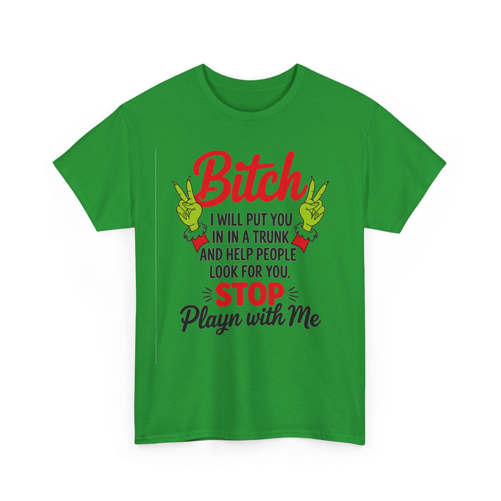 Graphic Tee "Bitch I Will Put You In A Trunk" – Funny Sassy Statement Shirt