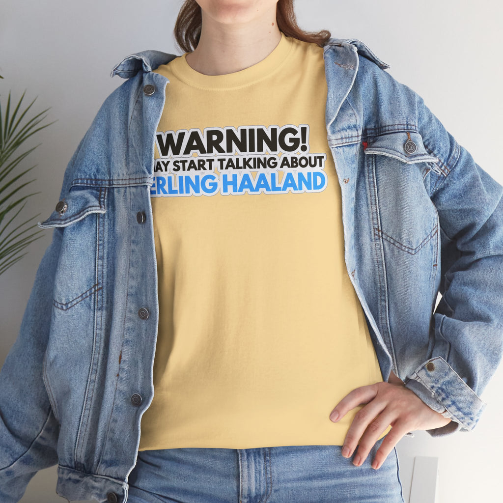 Warning! May Start Talking About Erling Haaland T-Shirt