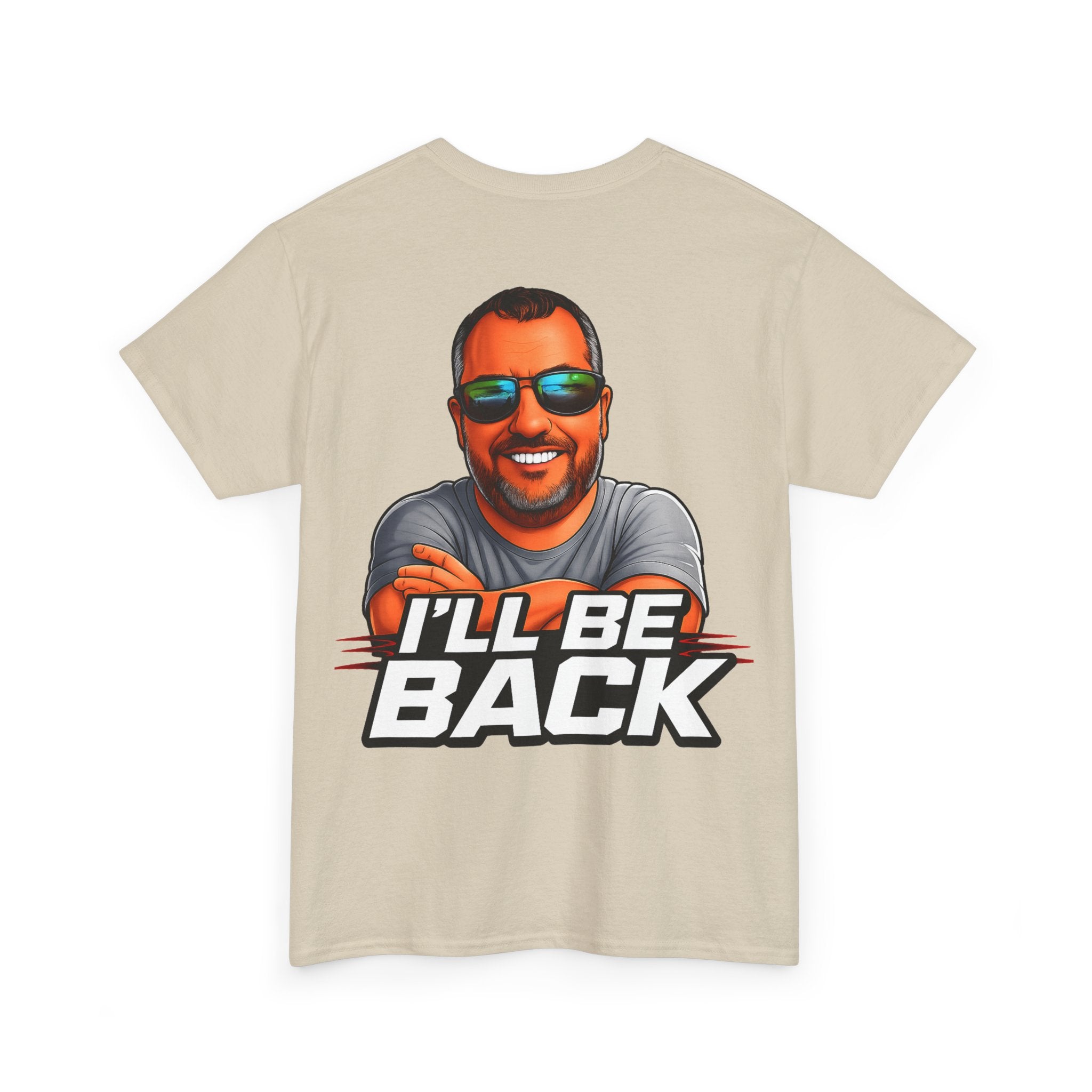 Graphic Tee — "I'll Be Back" Funny Portrait T‑Shirt