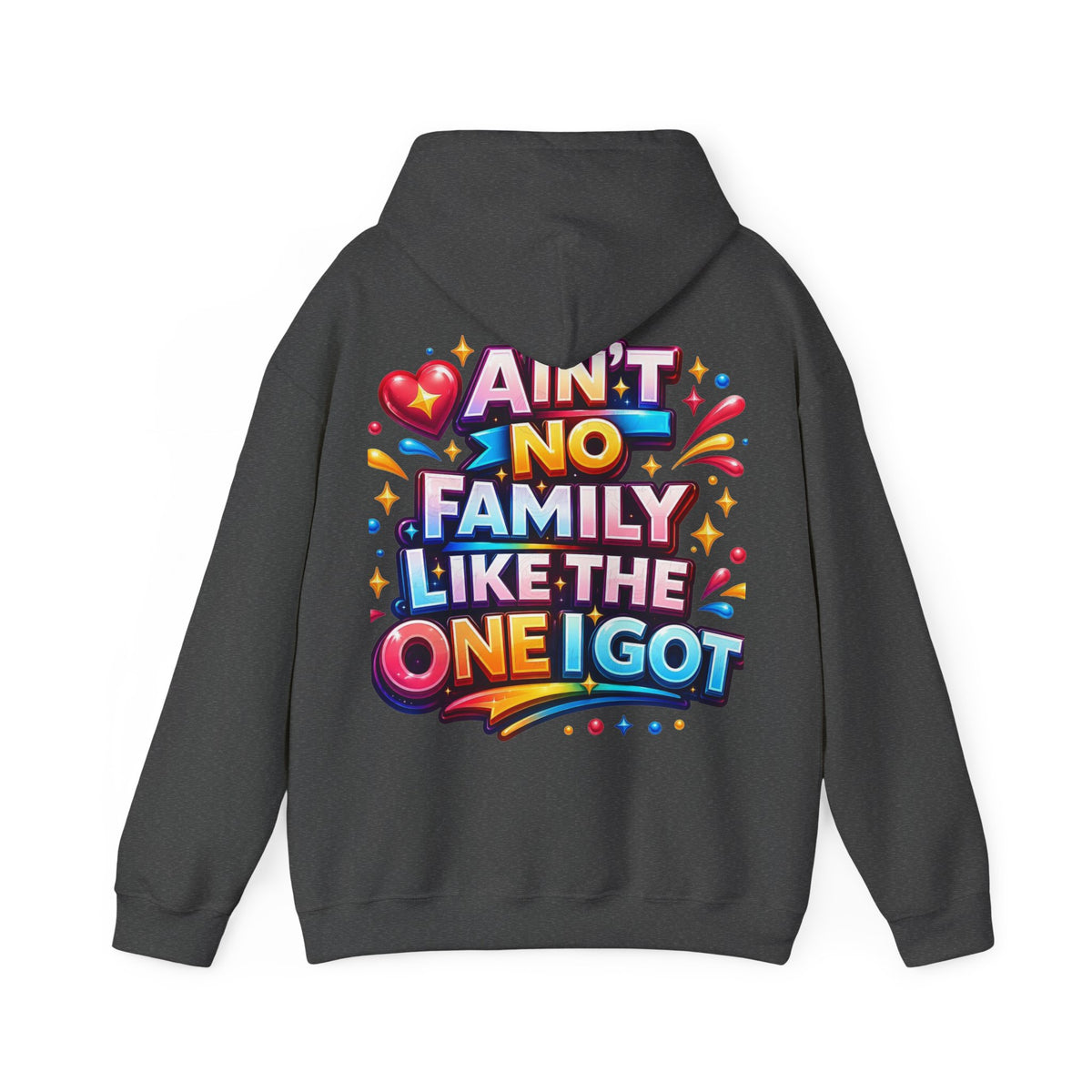 Ain't No Family Like The One I Got Hoodie