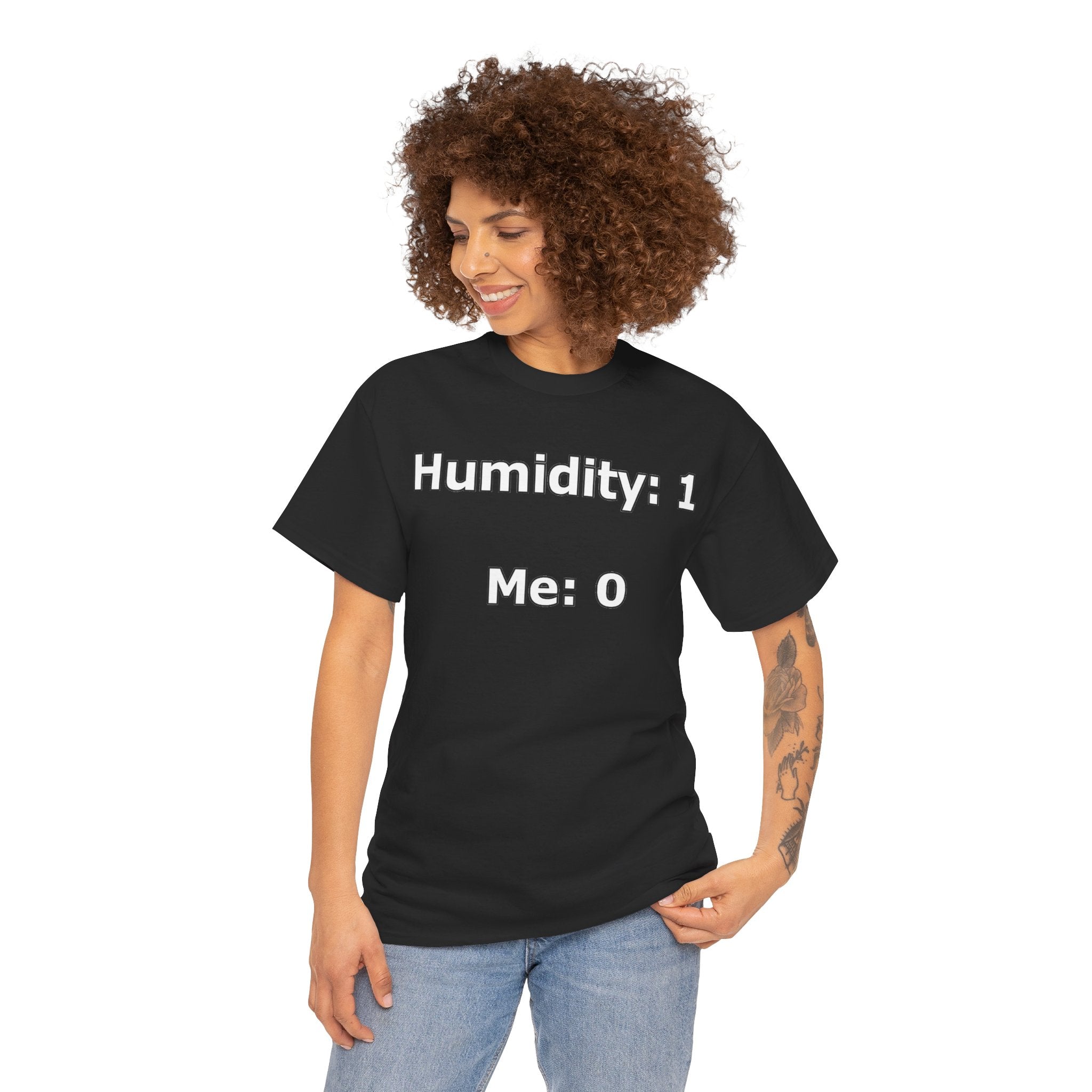 Humidity: 1 Me: 0 T-Shirt — Funny Dry Skin / Low Humidity Graphic Tee