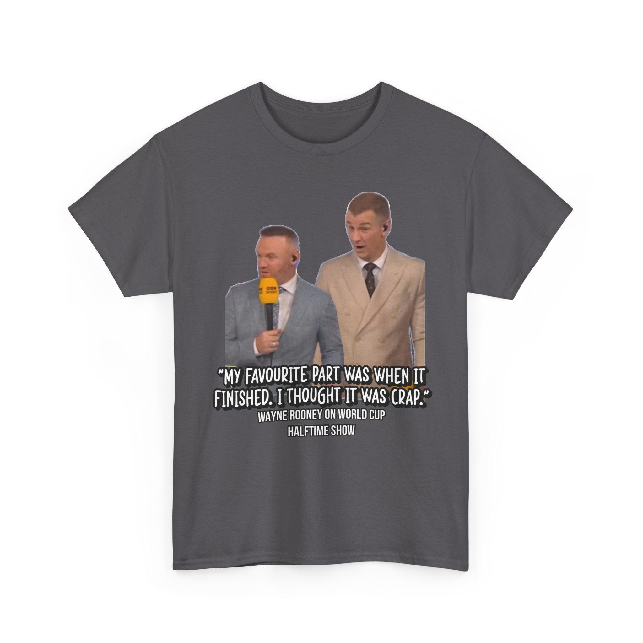 Comedy Quote T-Shirt — "My Favourite Part Was When It Finished, I Thought It Was Crap"