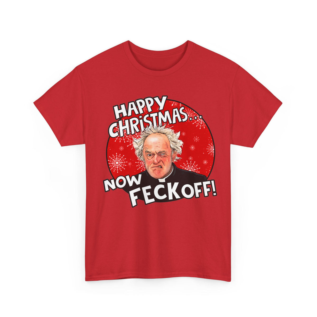 Funny Christmas Tee — “Happy Christmas… Now Feck Off!” Holiday Graphic T-Shirt