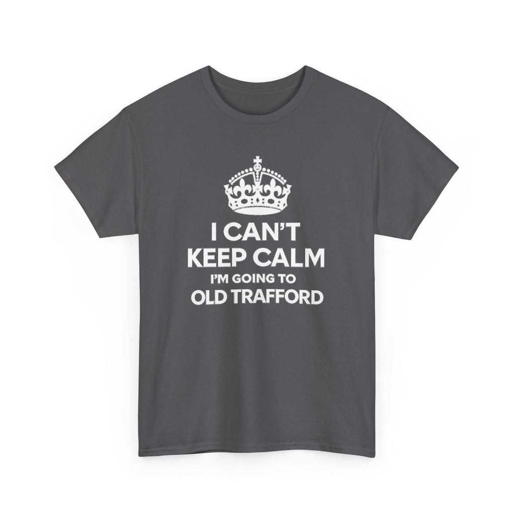 Old Trafford Football T‑Shirt — "I Can't Keep Calm I'm Going to Old Trafford" Fan Tee