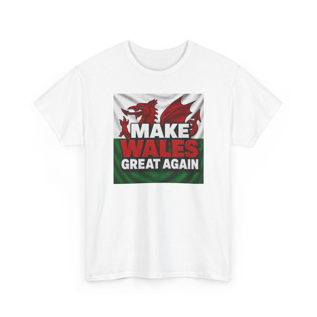 Make Wales Great Again T-Shirt — Welsh Flag Dragon Political Slogan Tee
