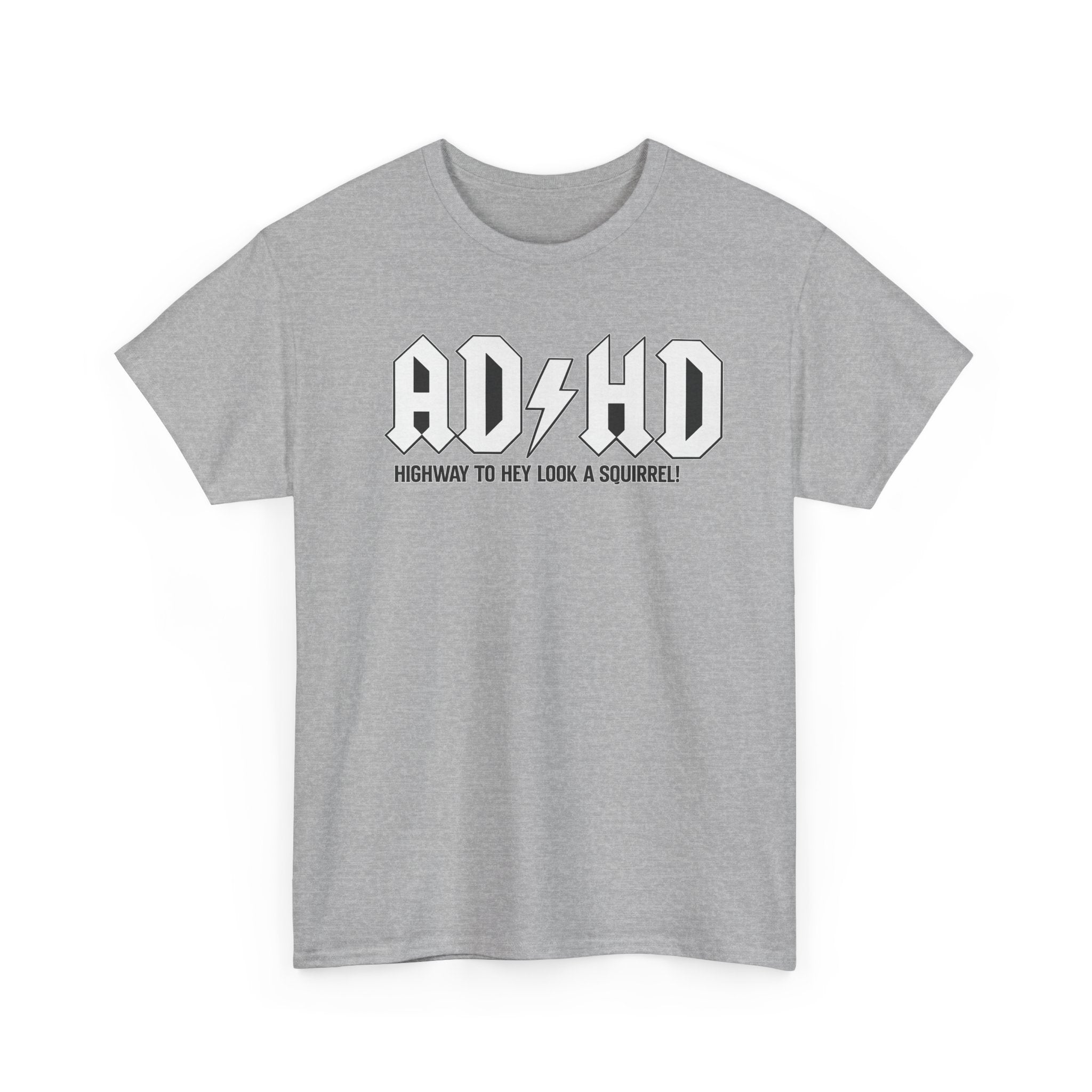 ADHD Band Tee — "Highway to Hey Look a Squirrel!" Graphic T-Shirt