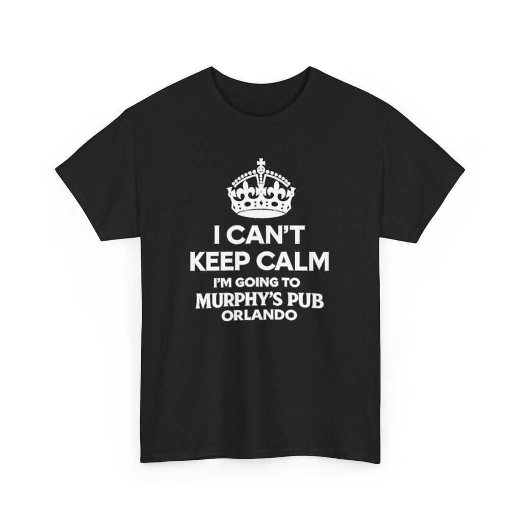 I Can't Keep Calm I'm Going to Murphy's Pub Orlando T-Shirt