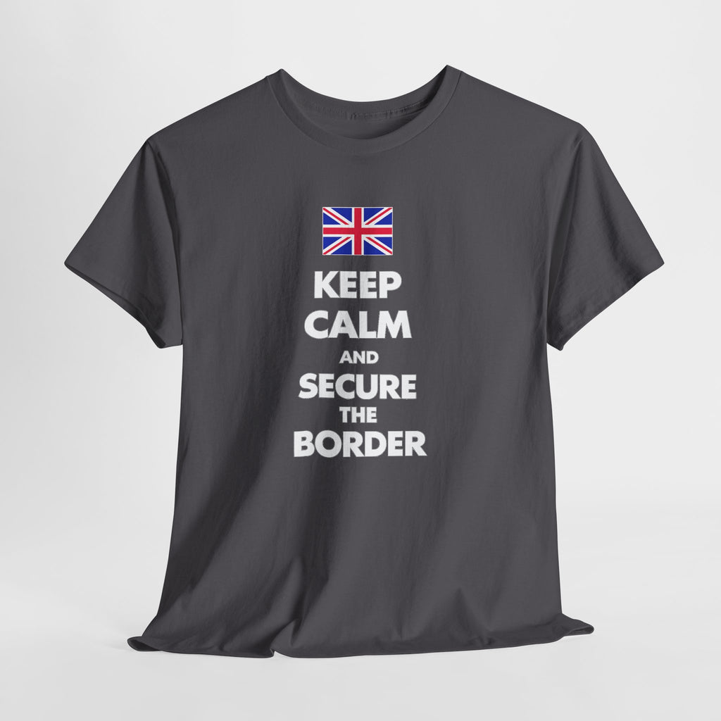 Keep Calm and Secure the Border T-Shirt