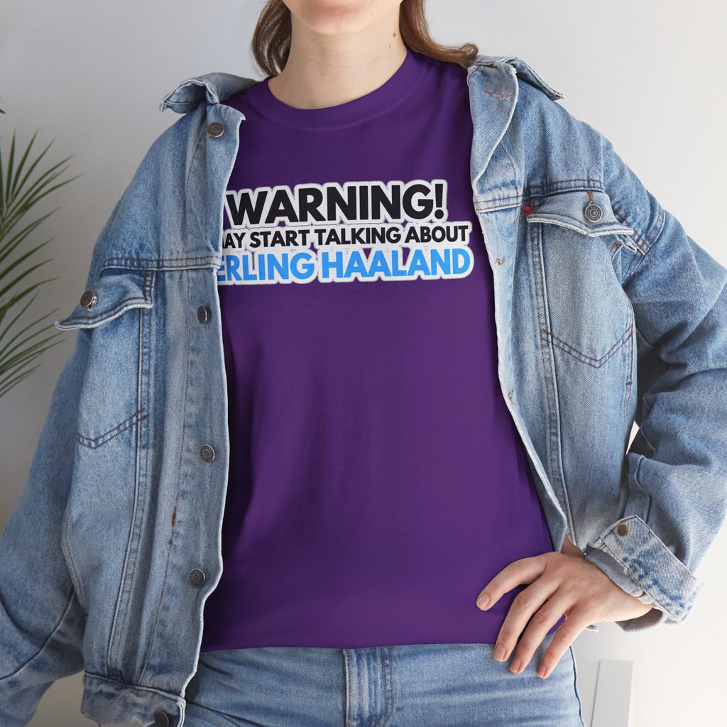 Warning! May Start Talking About Erling Haaland T-Shirt