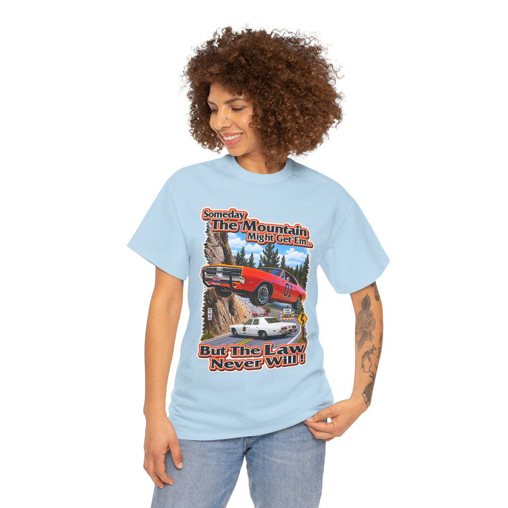 Dukes of Hazard Sometimes the Mountain Might Get ’Em But the Law Never Will Cotton T-Shirt