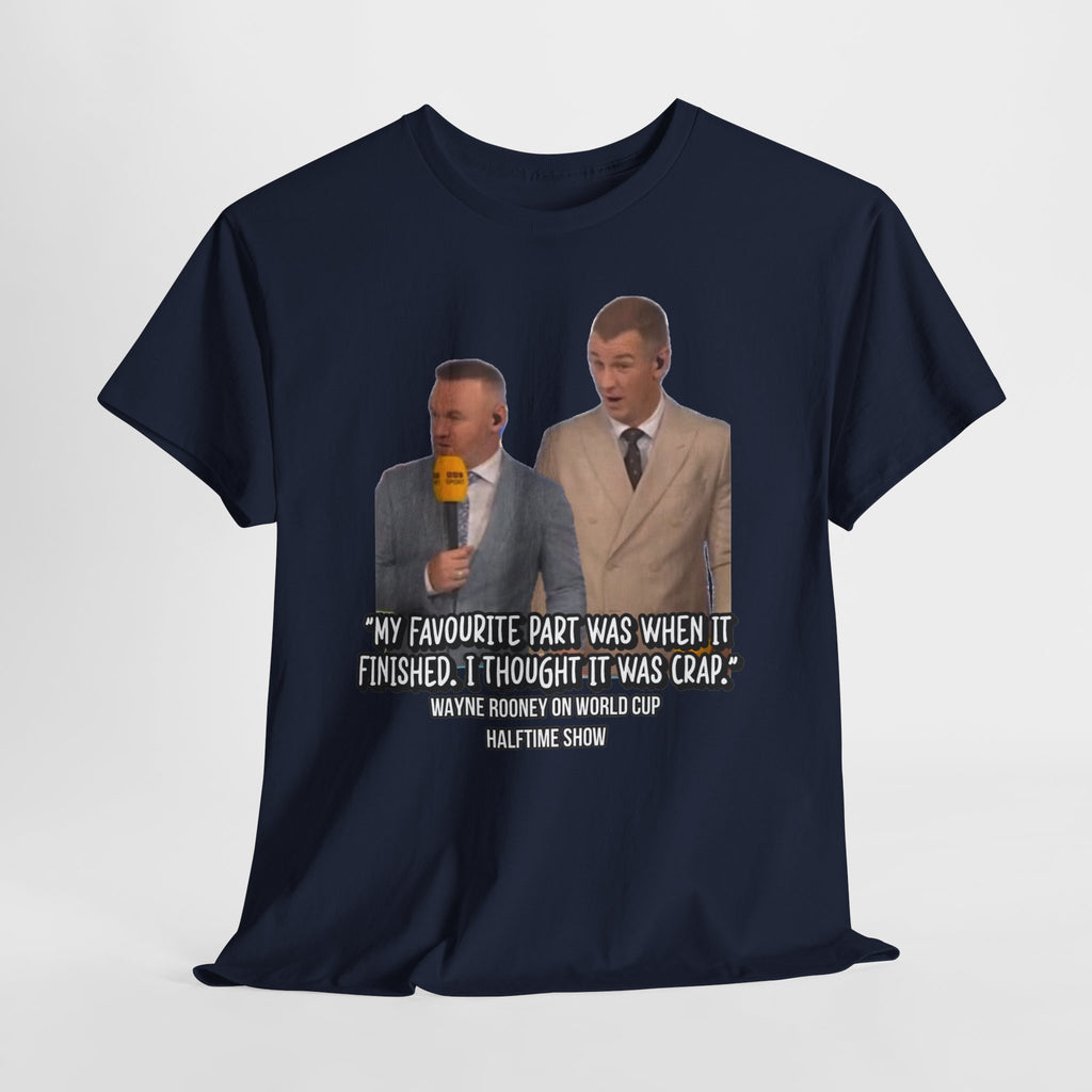 Comedy Quote T-Shirt — "My Favourite Part Was When It Finished, I Thought It Was Crap"