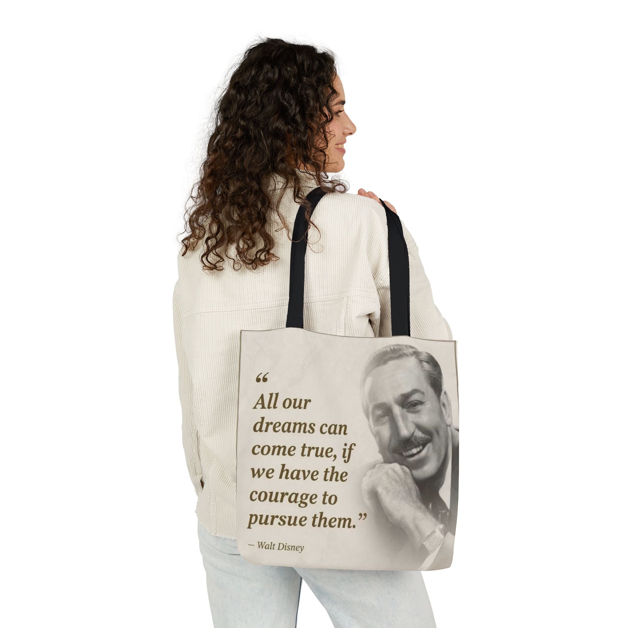 Tote Bag — Walt Disney Quote "All our dreams can come true, if we have the courage to pursue them."