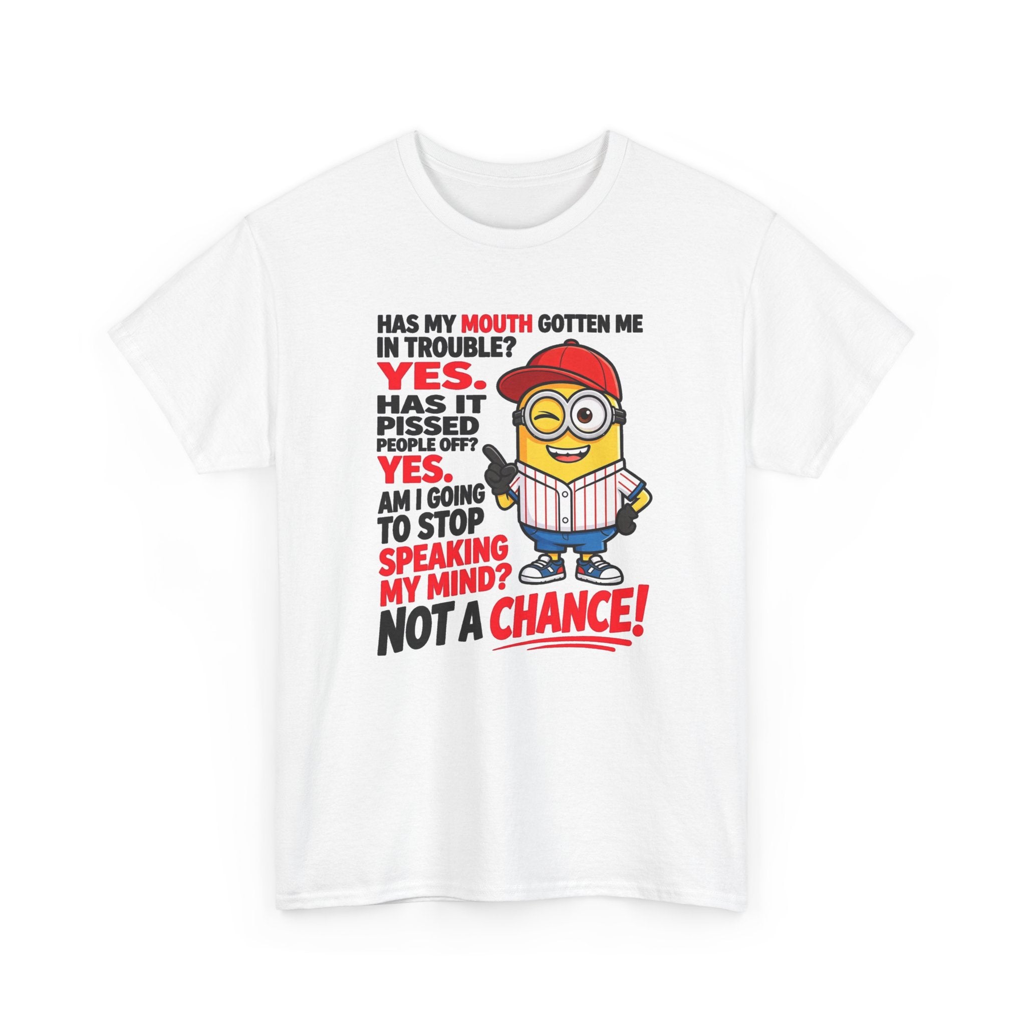 Funny Minion Shirt — "Has My Mouth Gotten Me in Trouble? Not a Chance!" Graphic Tee