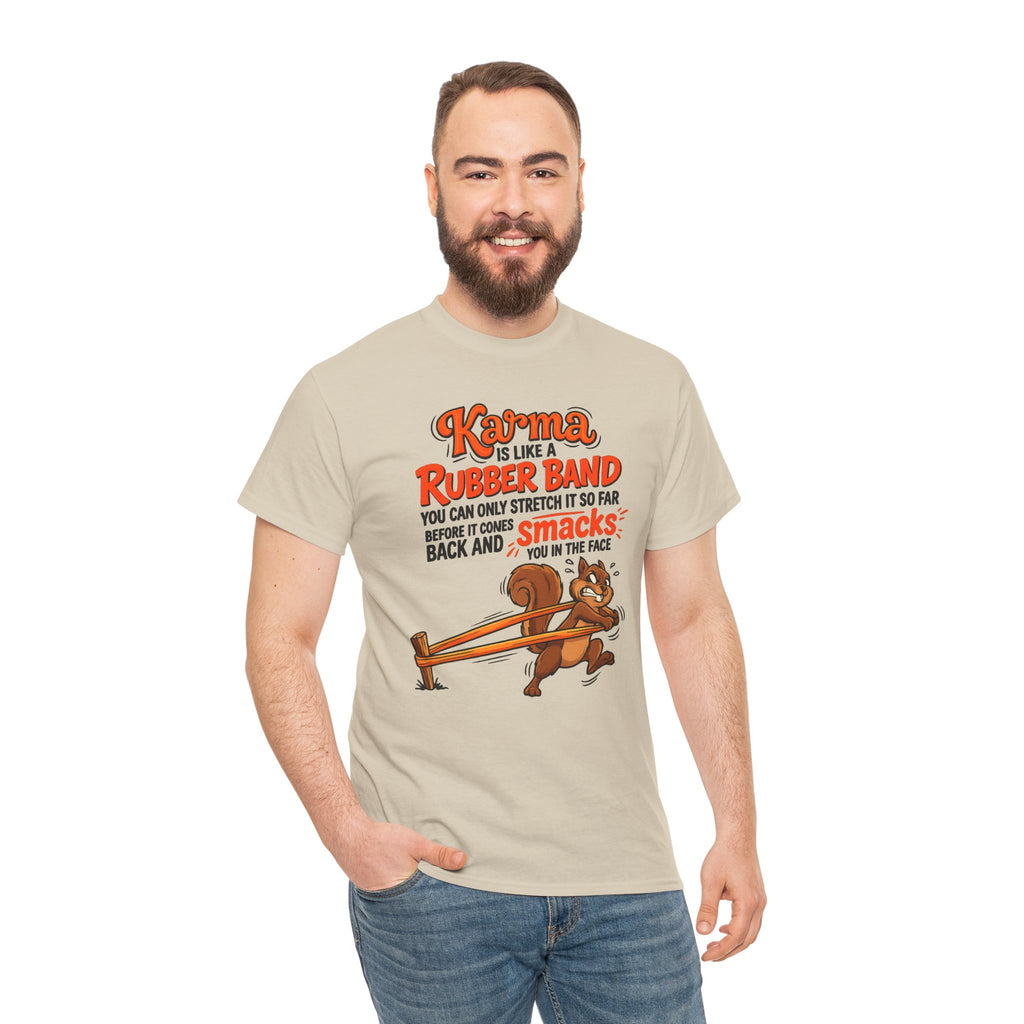 Karma Is Like a Rubber Band Graphic Tee — Funny Squirrel Karma T-Shirt