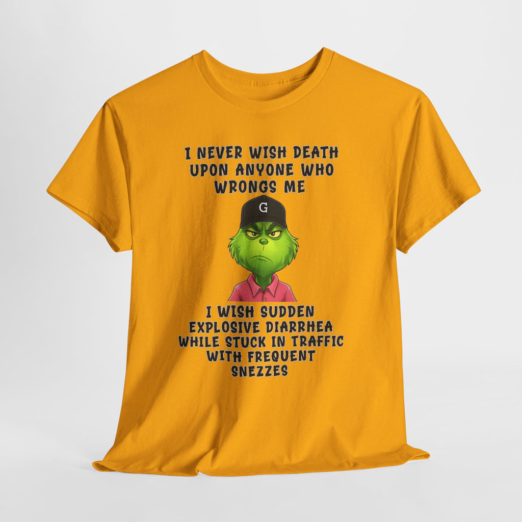 Funny Grinch Face Tee — “I Never Wish Death…” Novelty Graphic T-Shirt