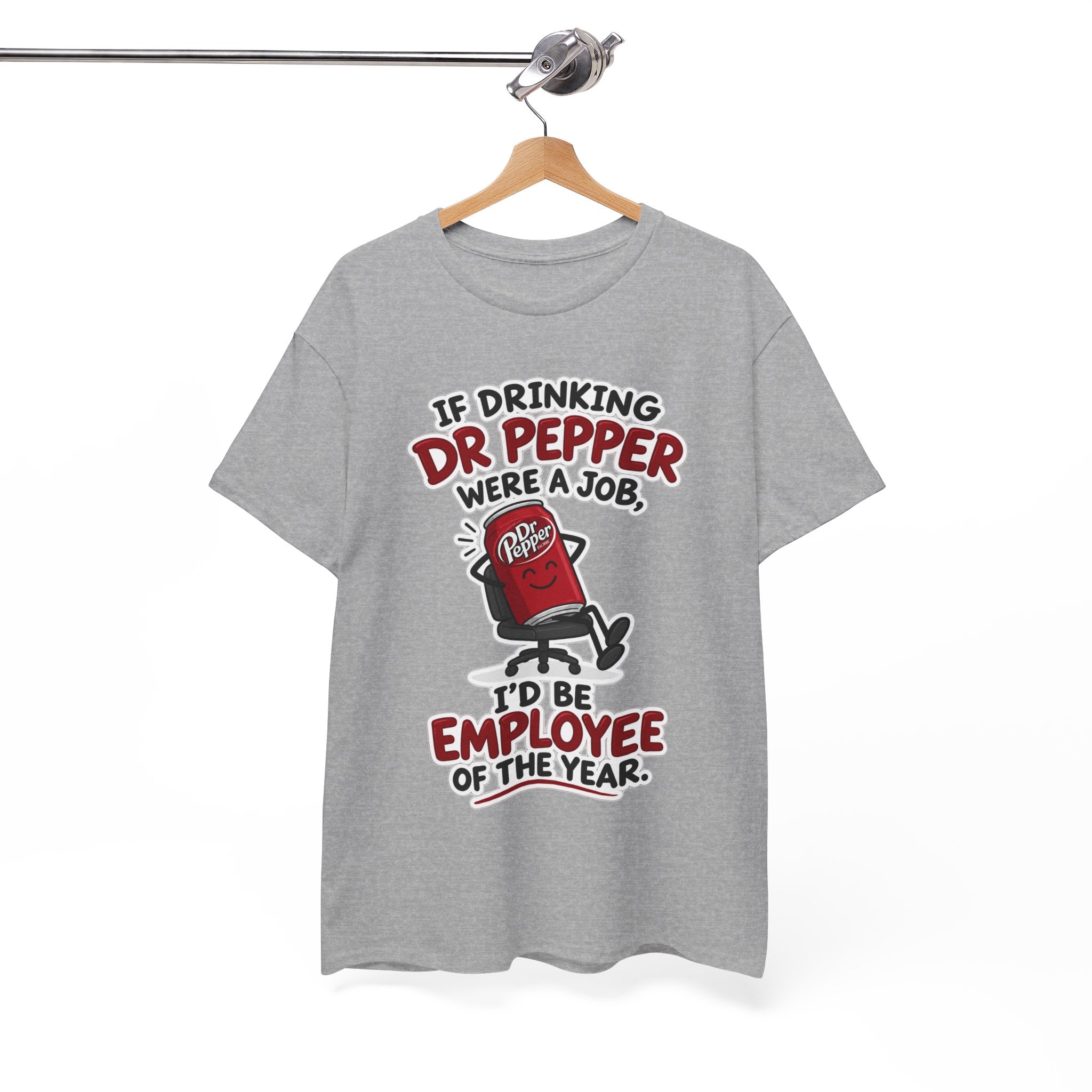 Dr Pepper Tee — "If Drinking Dr Pepper Were a Job, I'd Be Employee of the Year"