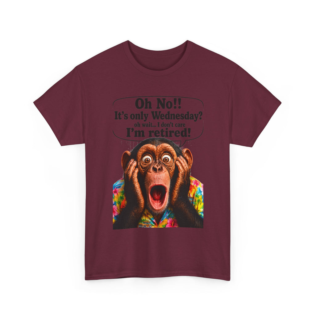 Retired & Loving It T‑Shirt — Funny Monkey "Oh No!! It’s only Wednesday? I’m retired!" Retirement Tee