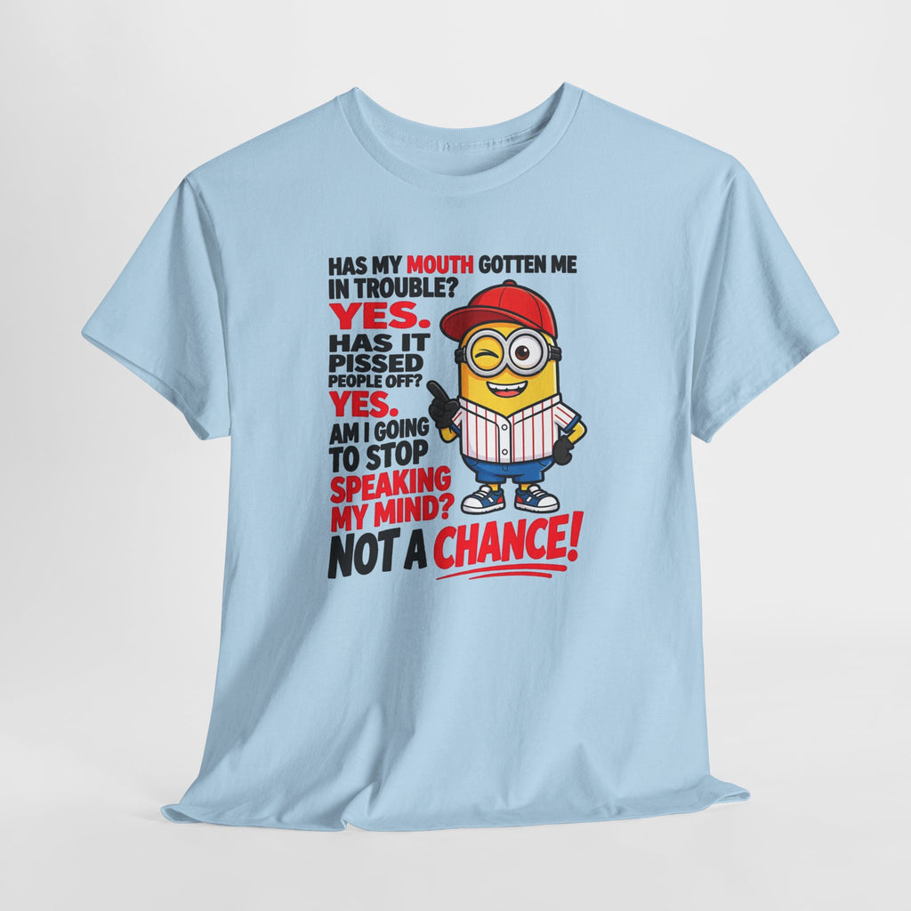 Funny Minion Shirt — "Has My Mouth Gotten Me in Trouble? Not a Chance!" Graphic Tee