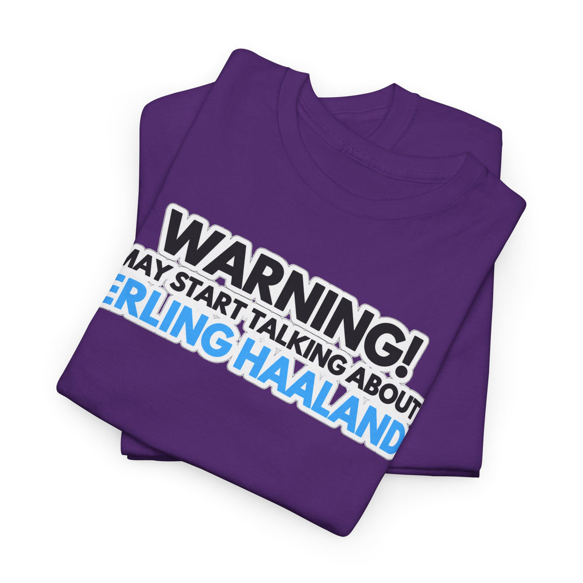Warning! May Start Talking About Erling Haaland T-Shirt