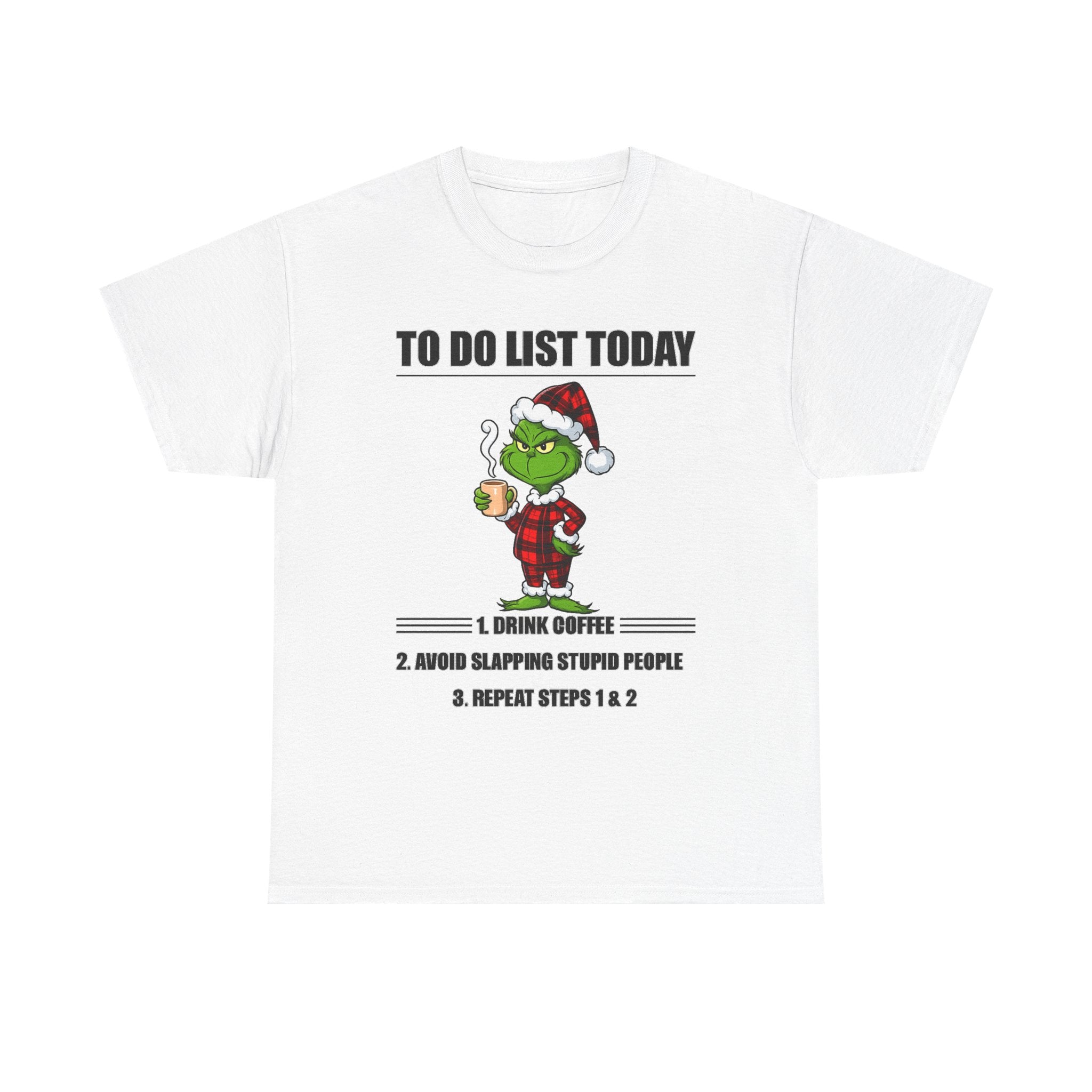 Grumpy Grinch Christmas T-Shirt — "To Do List Today" Holiday Tee