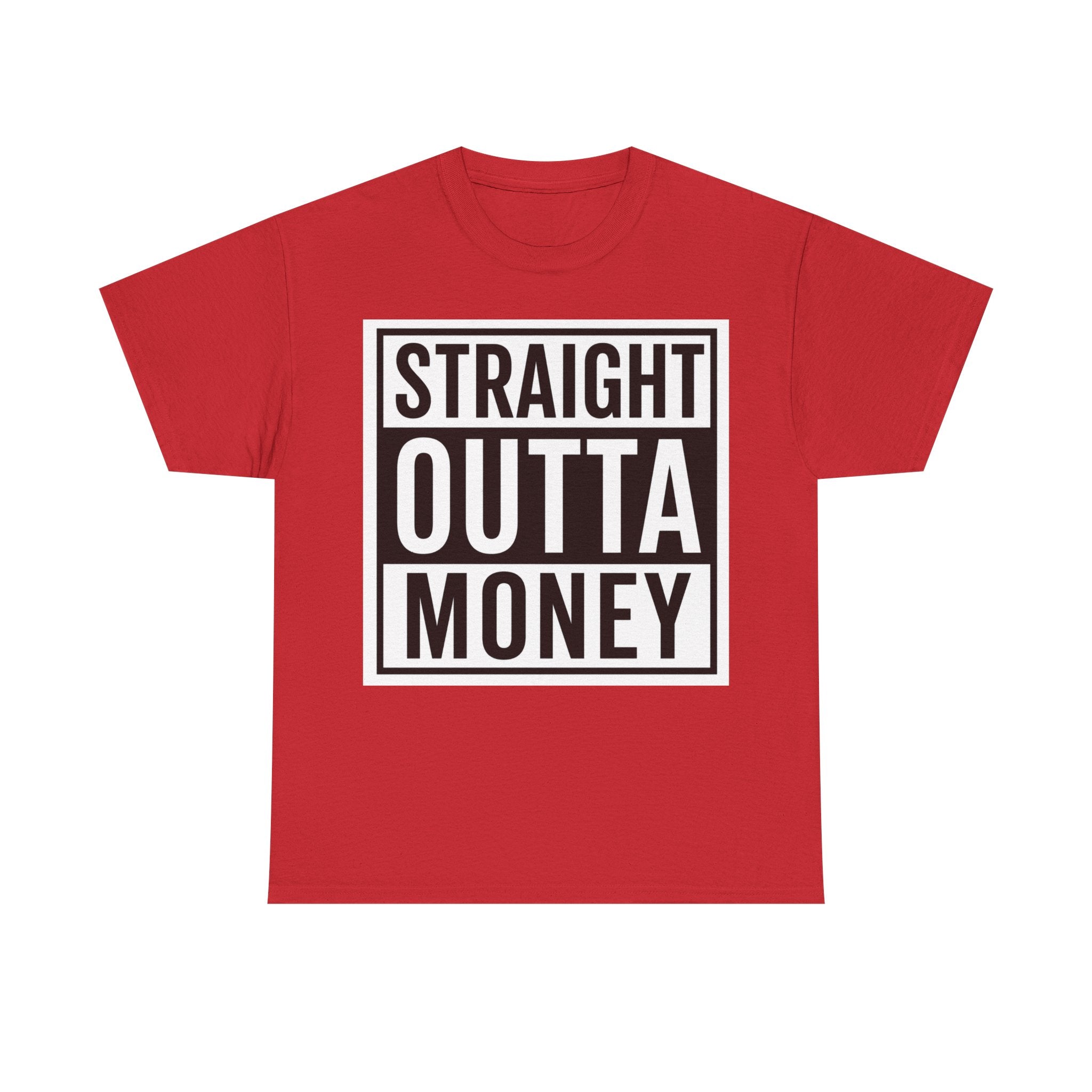 T-Shirt — "Straight Outta Money" Graphic Tee