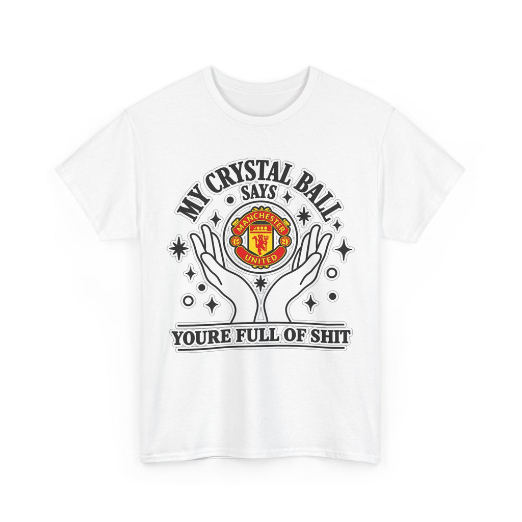 Crystal Ball Tee — “My Crystal Ball Says You’re Full of Shit” Graphic T‑Shirt
