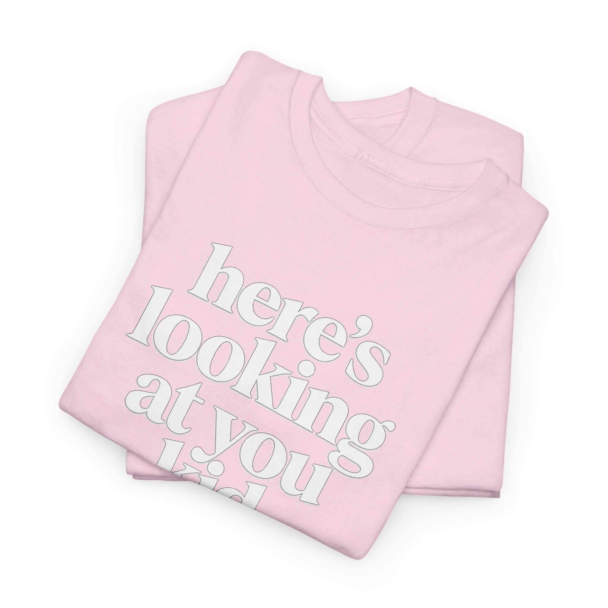 Here's Looking At You Kid T-Shirt