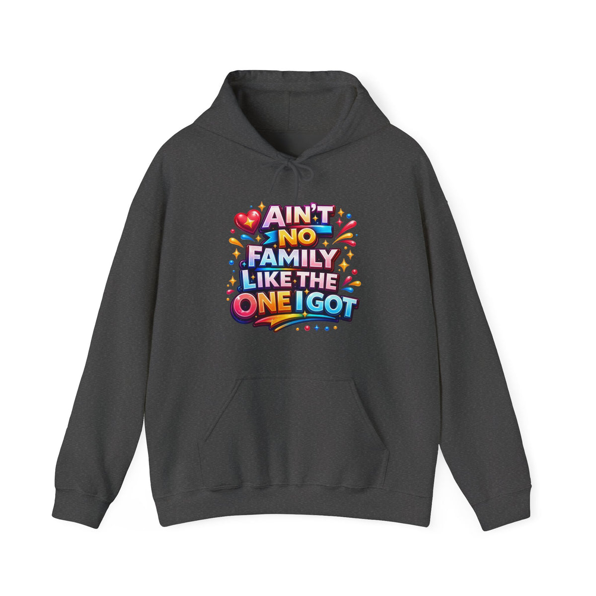 Ain't No Family Like The One I Got Hoodie