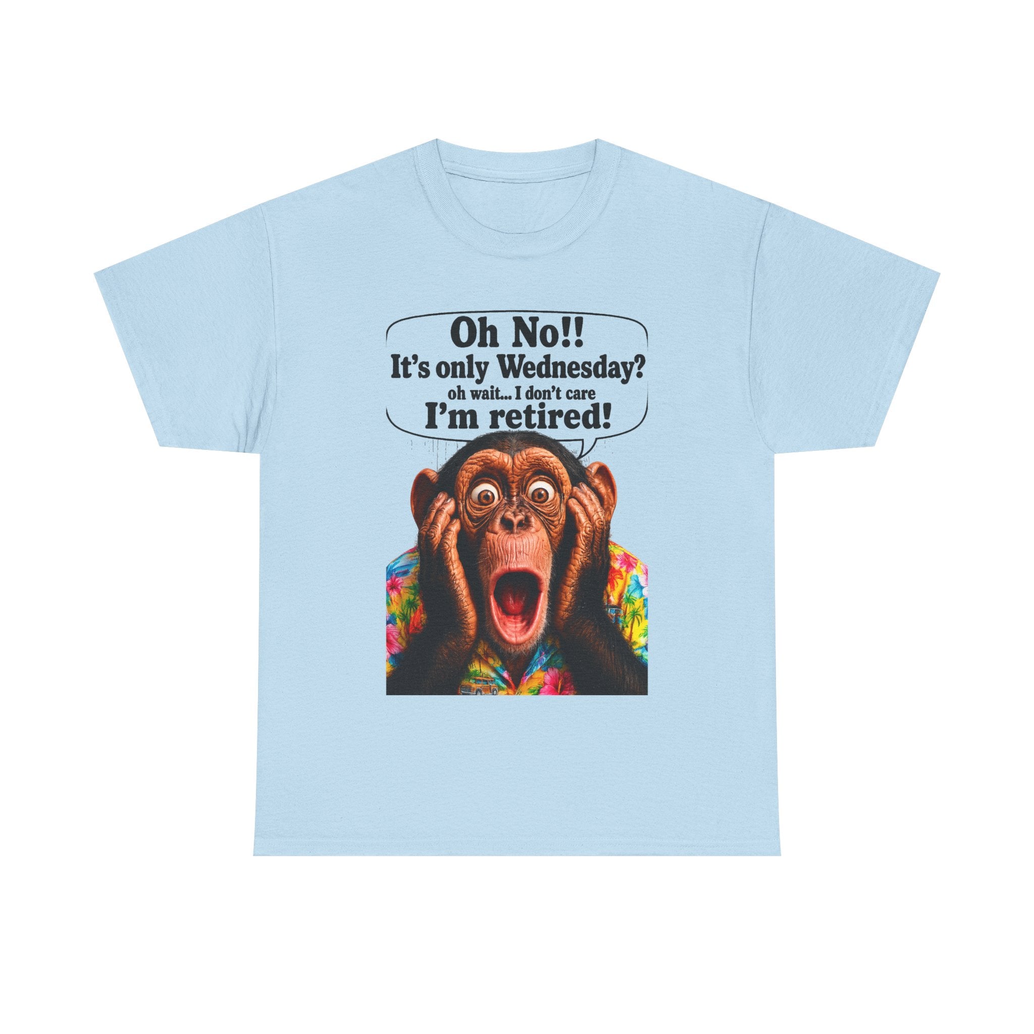 Retired & Loving It T‑Shirt — Funny Monkey "Oh No!! It’s only Wednesday? I’m retired!" Retirement Tee